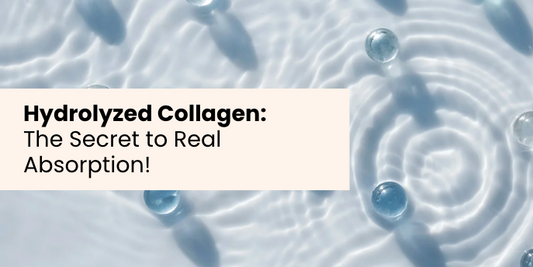 Hydrolyzed Collagen — The Secret to Real Absorption