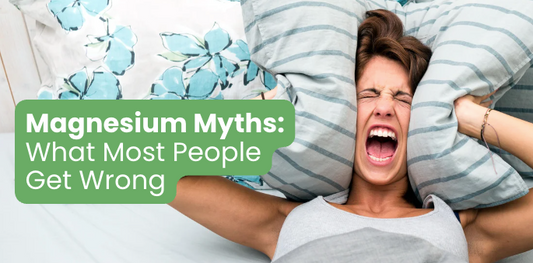 Magnesium Myths — What Most People Get Wrong