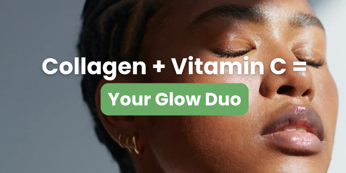 Collagen + Vitamin C = Your Glow Duo