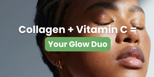 Collagen + Vitamin C = Your Glow Duo